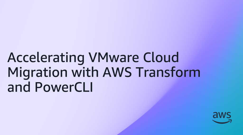 Accelerating VMware Cloud Migration with AWS Transform and PowerCLI