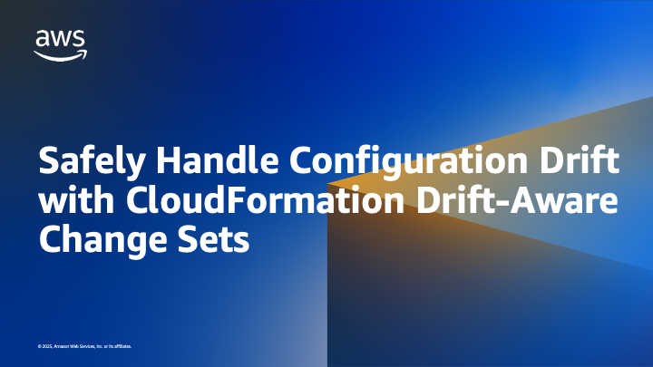 safely-handle-configuration-drift-with-cloudformation-drift-aware-change-sets