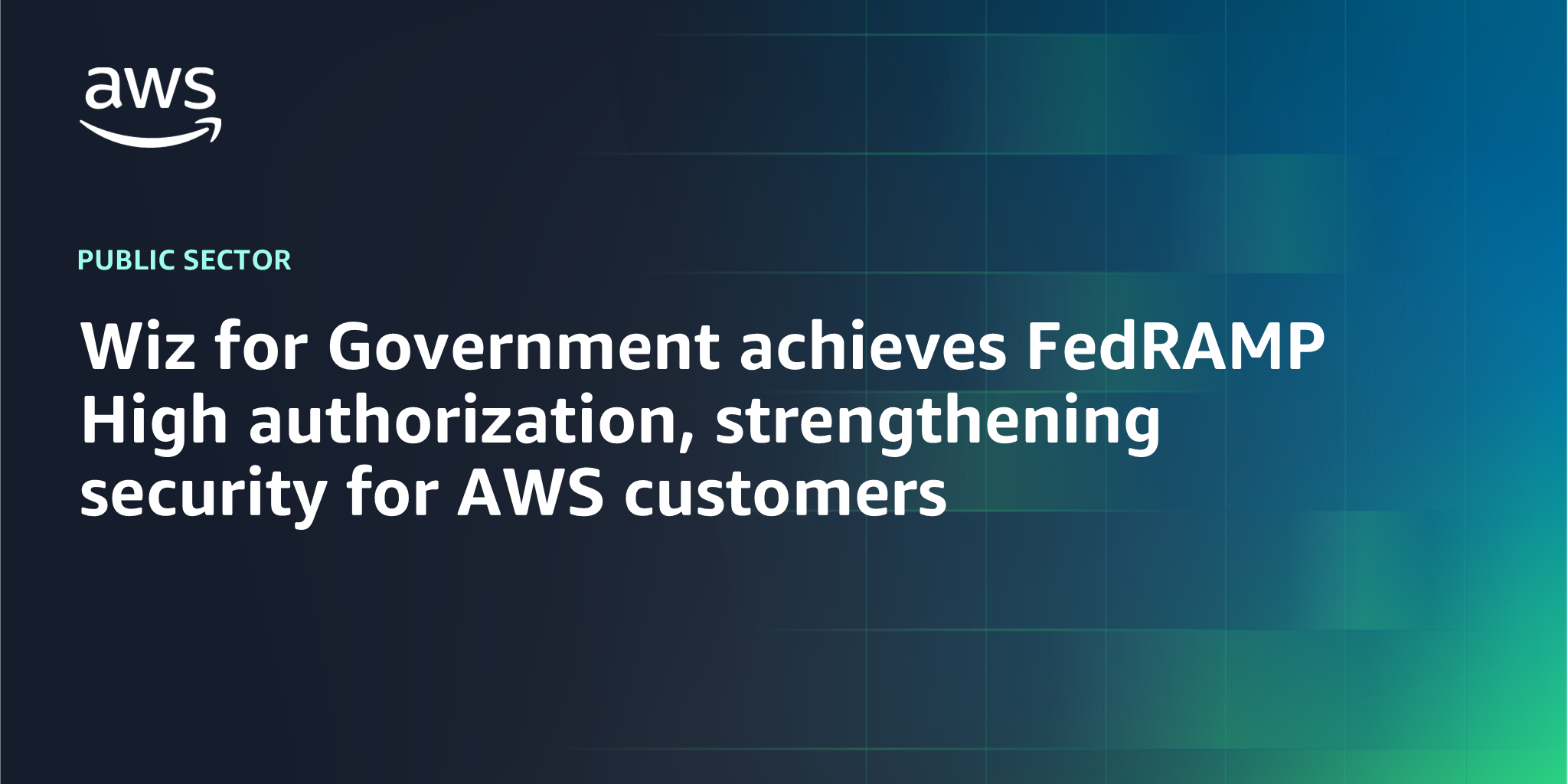 AWS branded background with text "Wiz for Government achieves FedRAMP High authorization, strengthening security for AWS customers"