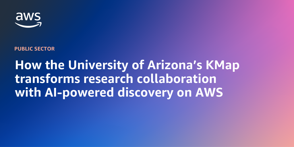 AWS branded background with text "How the University of Arizona’s KMap transforms research collaboration with AI-powered discovery on AWS"