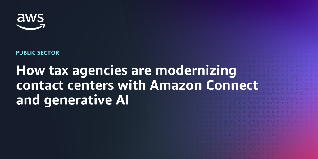 AWS branded background with text "How tax agencies are modernizing contact centers with Amazon Connect and generative AI"