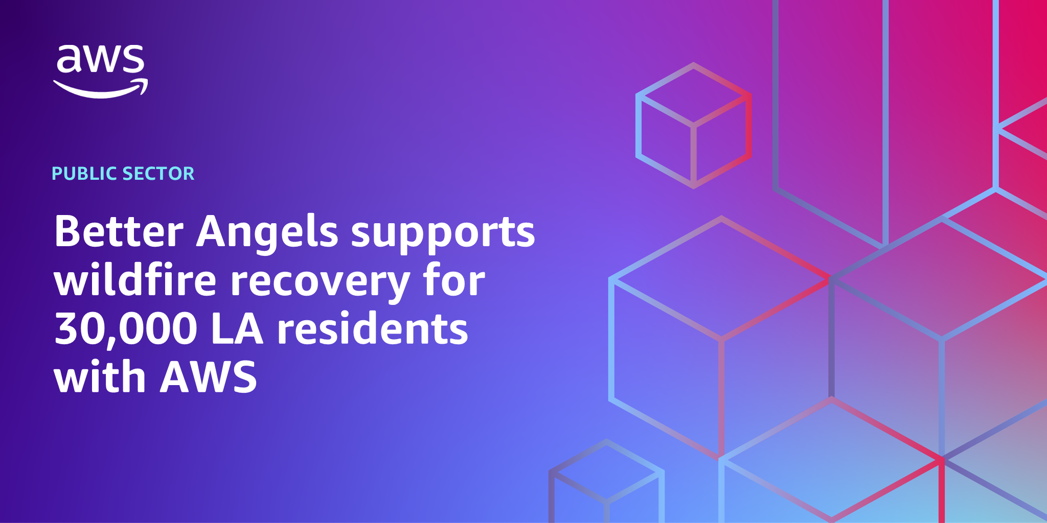 AWS branded background with text "Better Angels supports wildfire recovery for 30,000 LA residents with AWS"