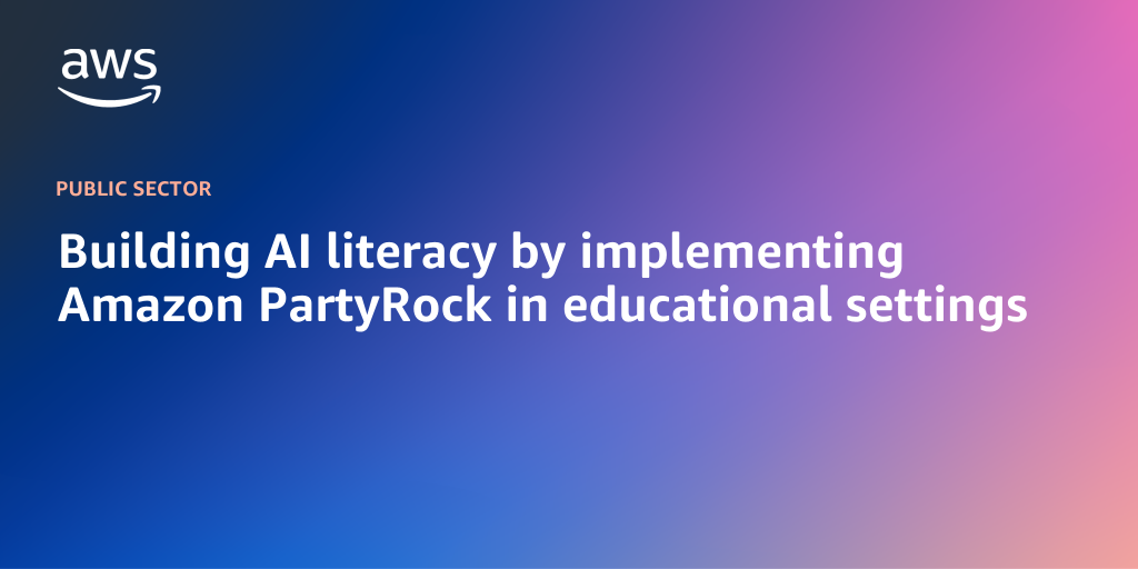 AWS branded background with text "Building AI literacy by implementing Amazon PartyRock in educational settings"