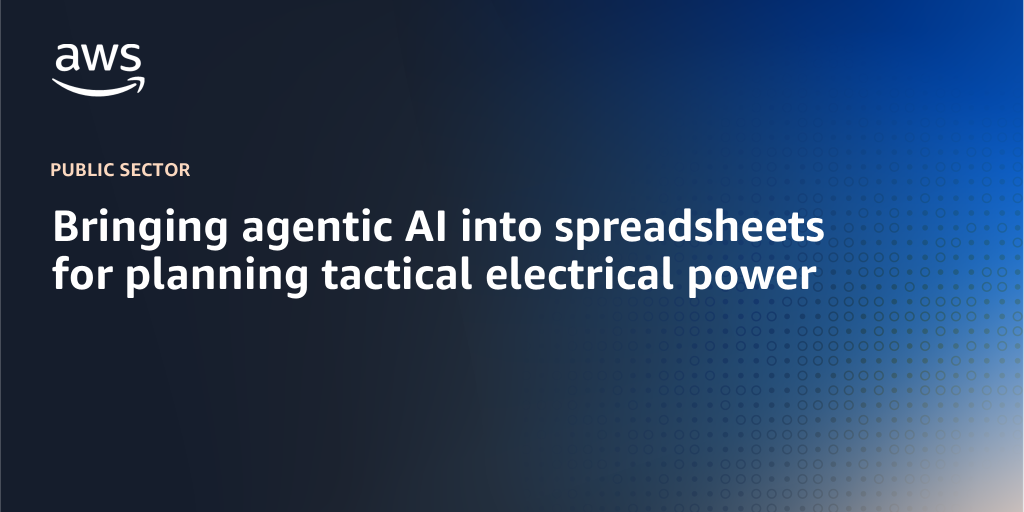 AWS branded background with text "Bringing agentic AI into spreadsheets for planning tactical electrical power"