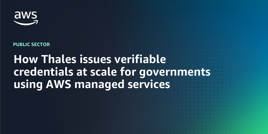 AWS branded background with text "How Thales issues verifiable credentials at scale for governments using AWS managed services"