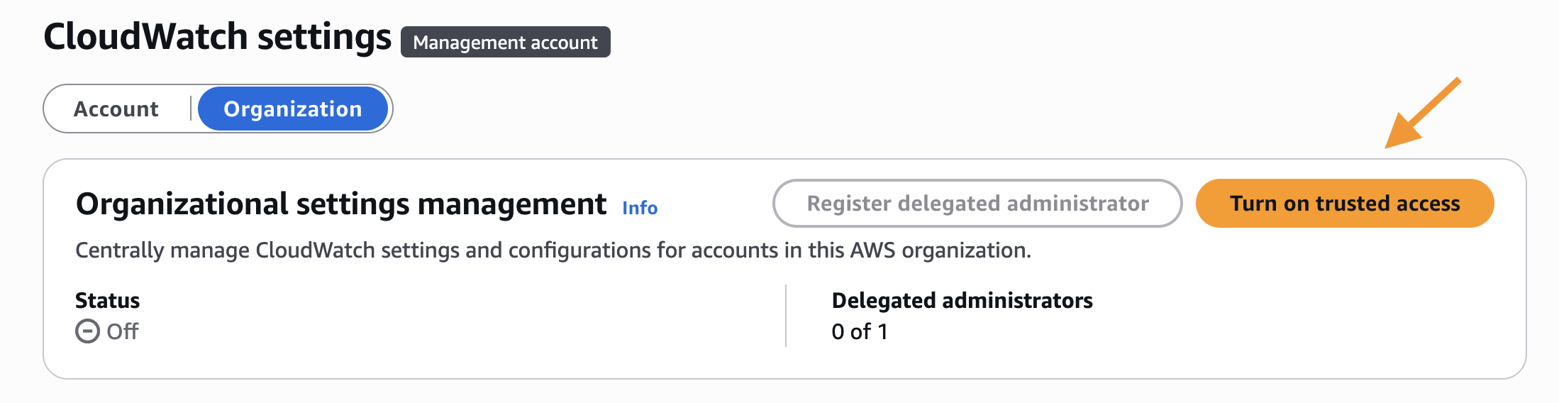 Figure 2: Enabling Trusted access for CloudWatch
