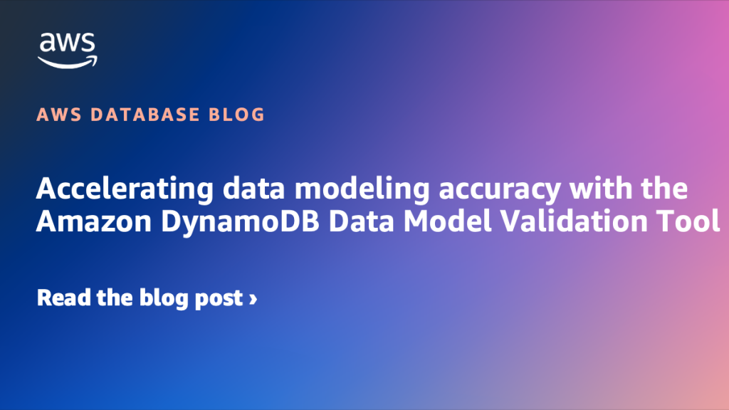Amazon DynamoDB Data Model Validation Tool によるデータモデリング精度の向上
