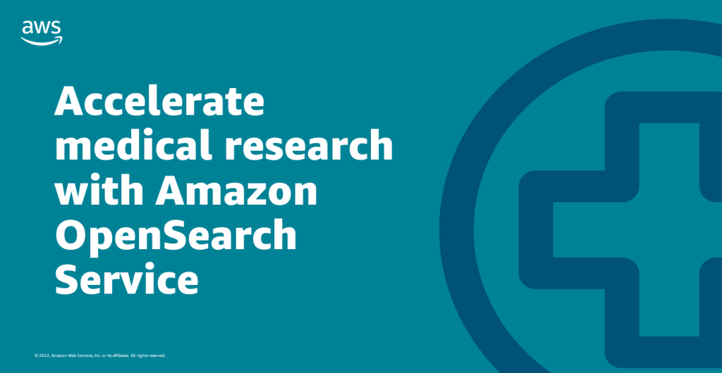 Accelerate medical research with Amazon OpenSearch Service